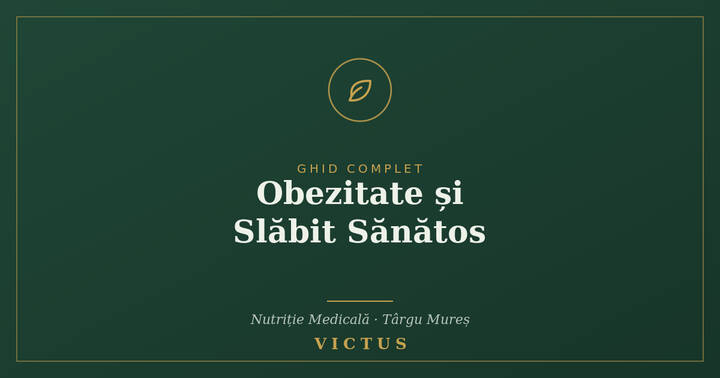 Obezitate și slăbit sănătos - Victus Târgu Mureș